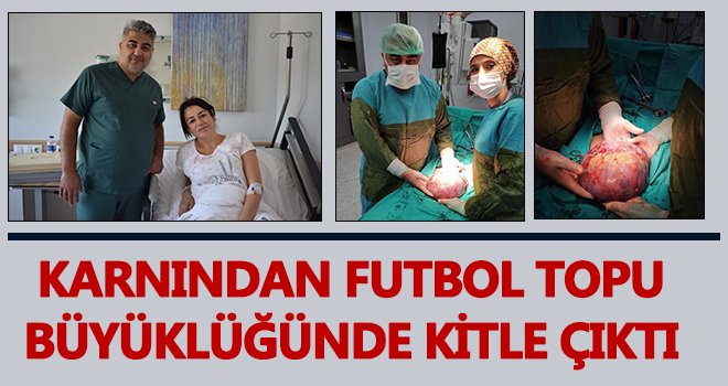 Karnından futbol topu büyüklüğünde kitle çıktı