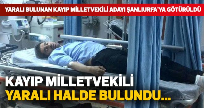 KAYIP MİLLETVEKİLİ BULUNDU...