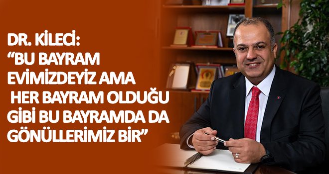 Kileci'den Ramazan Bayramı mesajı