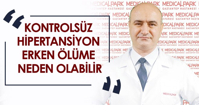 Kontrolsüz hipertansiyon erken ölüme neden olabilir