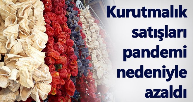 Kurutmalık ürünler pazarlara inmeye başladı