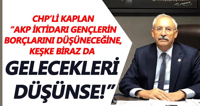 KYK borçları silinmeli ve gençlerimiz daha fazla çaresizliğe itilmemelidir