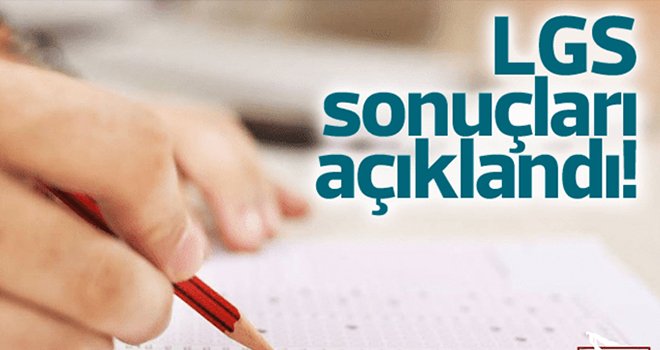 LGS sonuçları açıklandı!