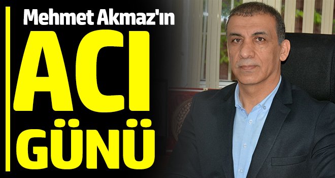 Mehmet Akmaz'ın acı günü 