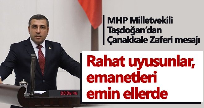 MHP Milletvekili Taşdoğan’dan Çanakkale Zaferi mesajı