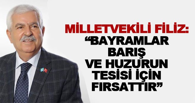 Milletvekil Filiz'den Kurban Bayramı mesajı