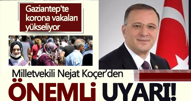 Milletvekili Koçer uyardı! Korona vakaları yükseliyor