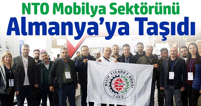 NTO Mobilya Sektörünü Almanya’ya Taşıdı