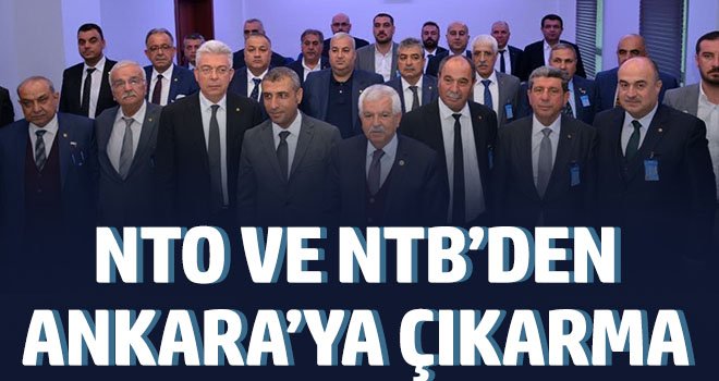 NTO ve NTB’den Ankara’ya Çıkarma