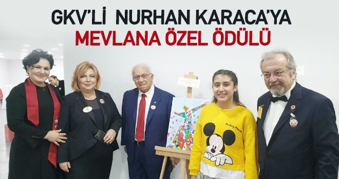 Nurhan Karaca 'Mevlana Özel Ödülü'nün sahibi oldu