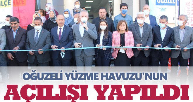 Oğuzeli Yüzme Havuzu'nun açılışı yapıldı