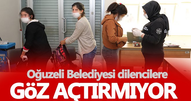 Oğuzeli’nde dilenci operasyonu