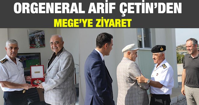 Orgeneral Çetin'den MEGE'ye ziyaret