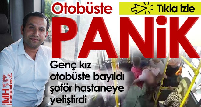 Otobüs şoförü baygınlık geçiren kız çocuğunu hastaneye yetiştirdi 