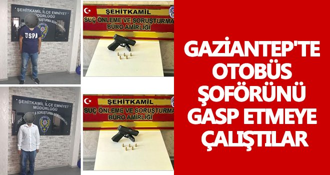 Otobüs şoförünü gasp etmeye çalışan şüpheliler tutuklandı