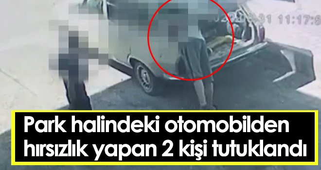 Otodan hırsızlık şüphelisi 2 şahıs tutuklandı