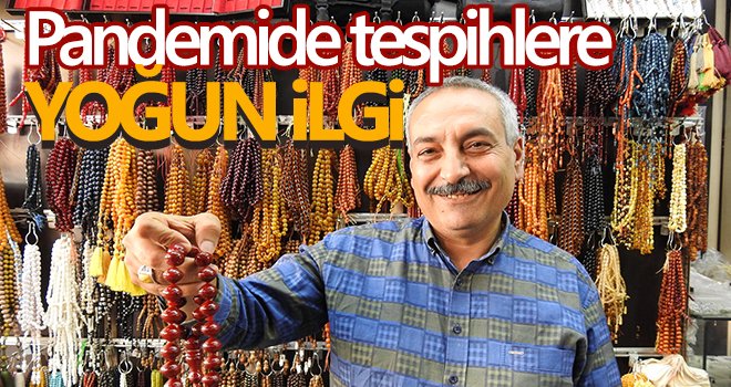 Pandemide tespihlere yoğun ilgi