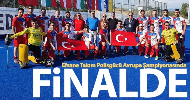 Polisgücü Avrupa Şampiyonasında Finalde