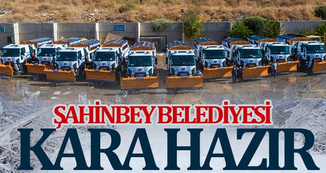 Şahinbey Belediyesi kara hazır