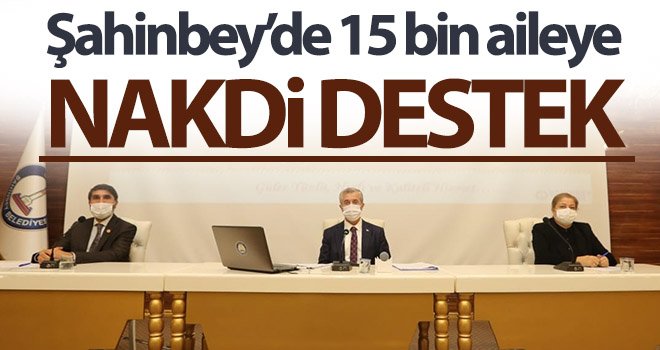 Şahinbey Belediyesi 15 bin aileye umut oldu...