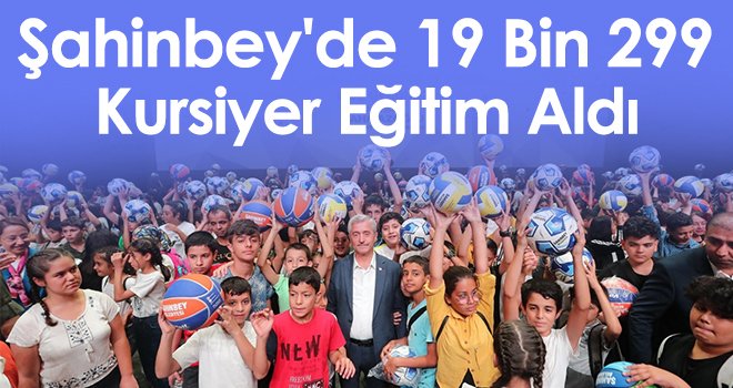 Şahinbey'de 19 bin 299 kursiyer eğitim aldı