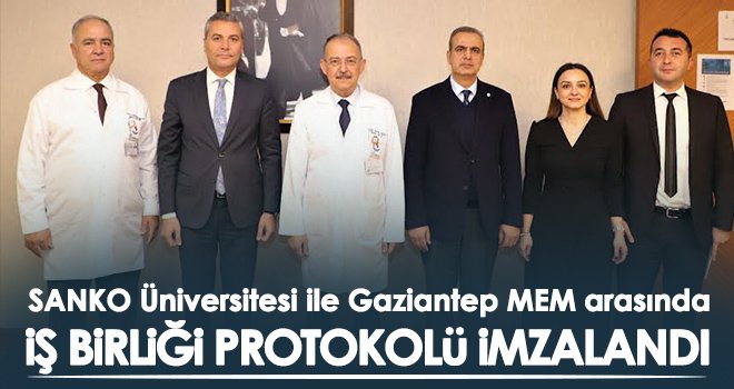 SANKO Üniversitesi ile Gaziantep MEM arasında iş birliği protokolü imzalandı