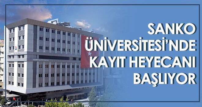 SANKO Üniversitesi, yeni öğrencilerini bekliyor