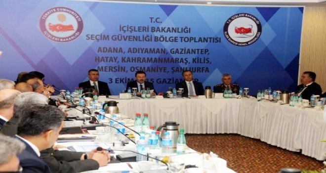 SEÇİM GÜVENLİĞİ TOPLANTISI GAZİANTEP'TE YAPILDI