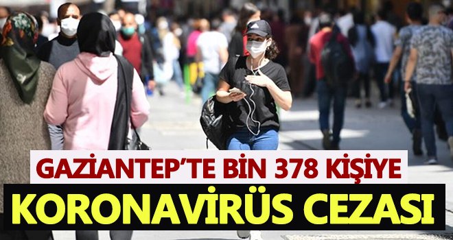 Sosyal mesafe ve maske kuralına uymayan bin 378 kişiye ceza kesildi