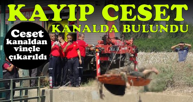 Sulama kanalında bulunan ceset vinçle çıkarıldı