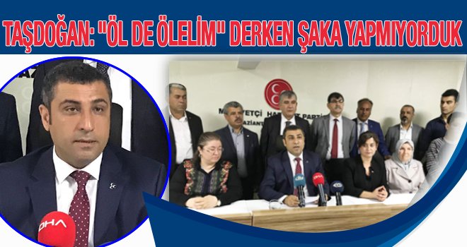 Taşdoğan'dan bomba açıklamalar...