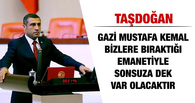 Taşdoğan'dan Cumhuriyet Bayramı mesajı