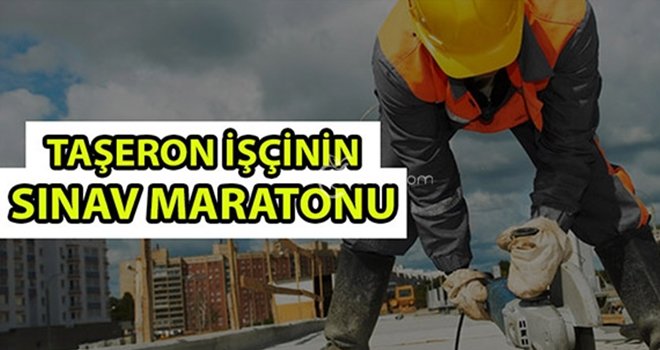 Taşeron işçiler için sınav maratonu başlıyor