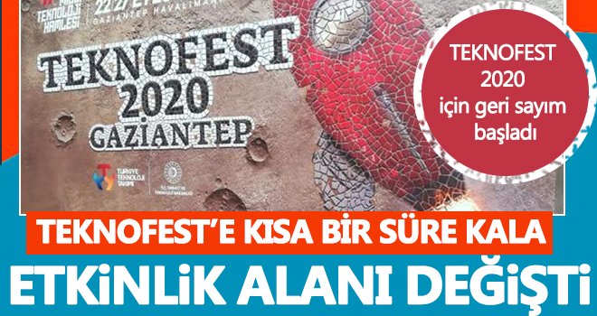 TEKNOFEST’e kısa bir süre kala etkinlik alanı değişti