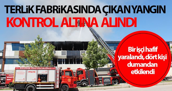 Terlik fabrikasında çıkan yangın kontrol altına alındı