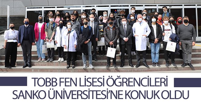 TOBB Fen Lisesi Öğrencileri SANKO Üniversitesi’ne konuk oldu