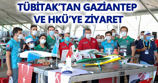 TÜBİTAK’tan Gaziantep ve HKÜ’ye ziyaret