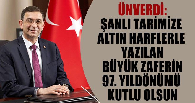 Ünverdi'den 30 Ağustos Zafer Bayramı mesajı