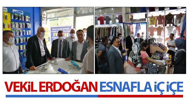 Vekil Erdoğan'dan esnafa ziyaret