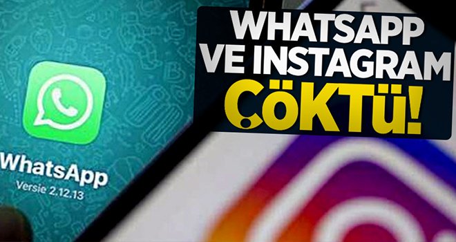 WhatsApp ve Instagram çöktü