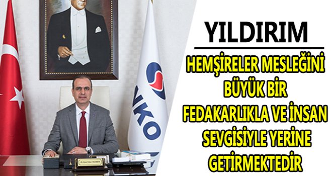 Yıldırım; Hemşirelik Haftası nedeniyle bir mesaj yayınladı