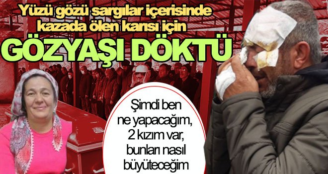 Yüzü sargılı şekilde karısının tabutu karşıladı